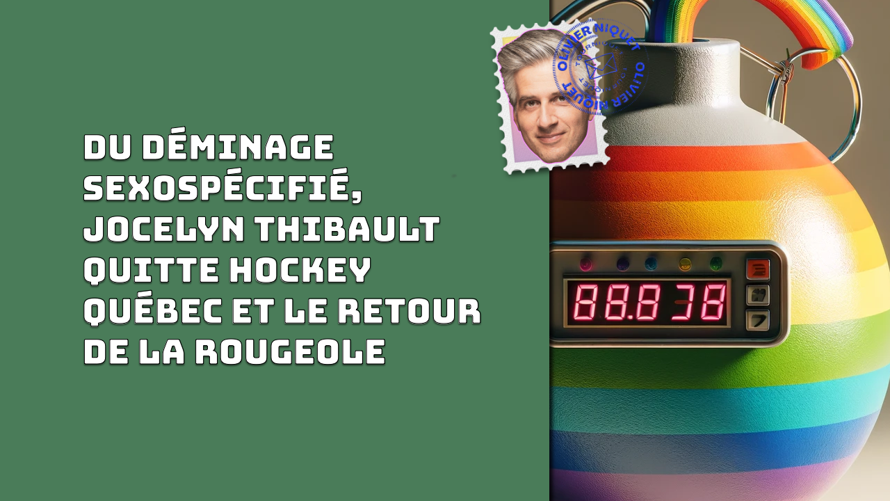 Du déminage sexospécifié, Jocelyn Thibault quitte Hockey Québec et le retour de la rougeole Post feature image