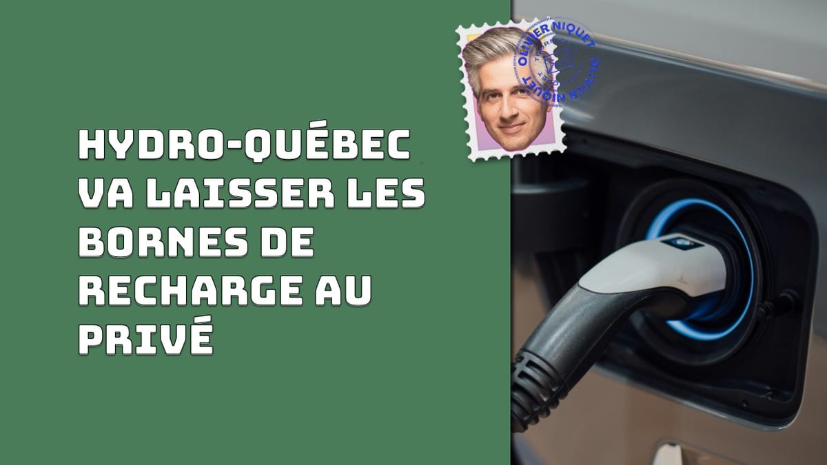Hydro-Québec va laisser les bornes de recharge au privé Post feature image