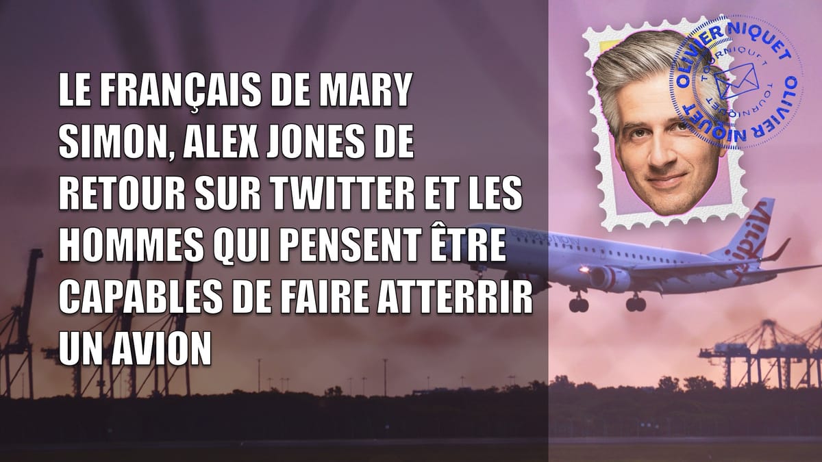 Le français de Mary Simon, Alex Jones de retour sur Twitter et les hommes qui pensent être capables de faire atterrir un avion Post feature image
