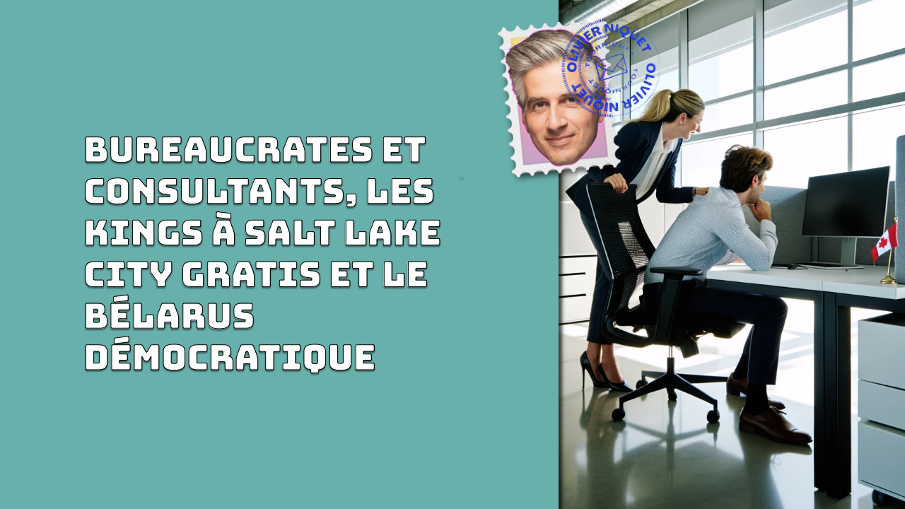 Bureaucrates et consultants, les Kings à Salt Lake City gratis et le Bélarus démocratique Post feature image