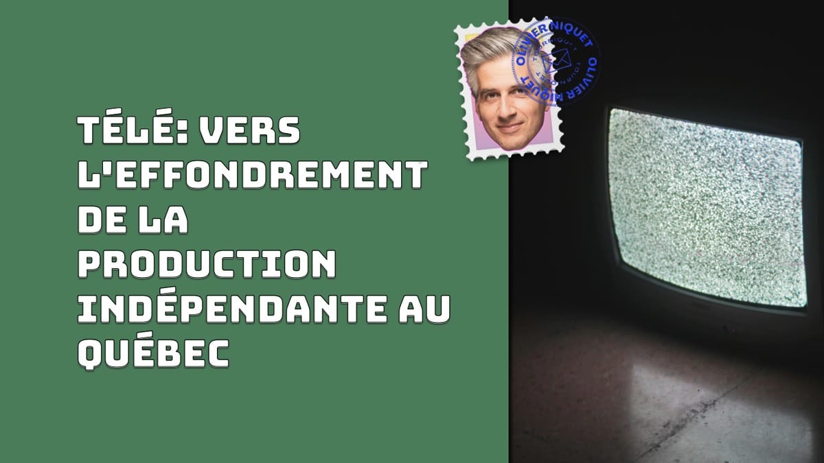 Télé: vers l'effondrement de la production indépendante au Québec Post feature image