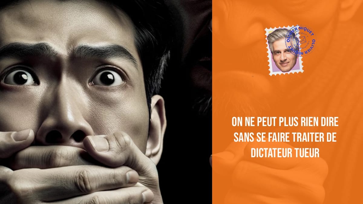 On ne peut plus rien dire sans se faire traiter de dictateur tueur Post feature image