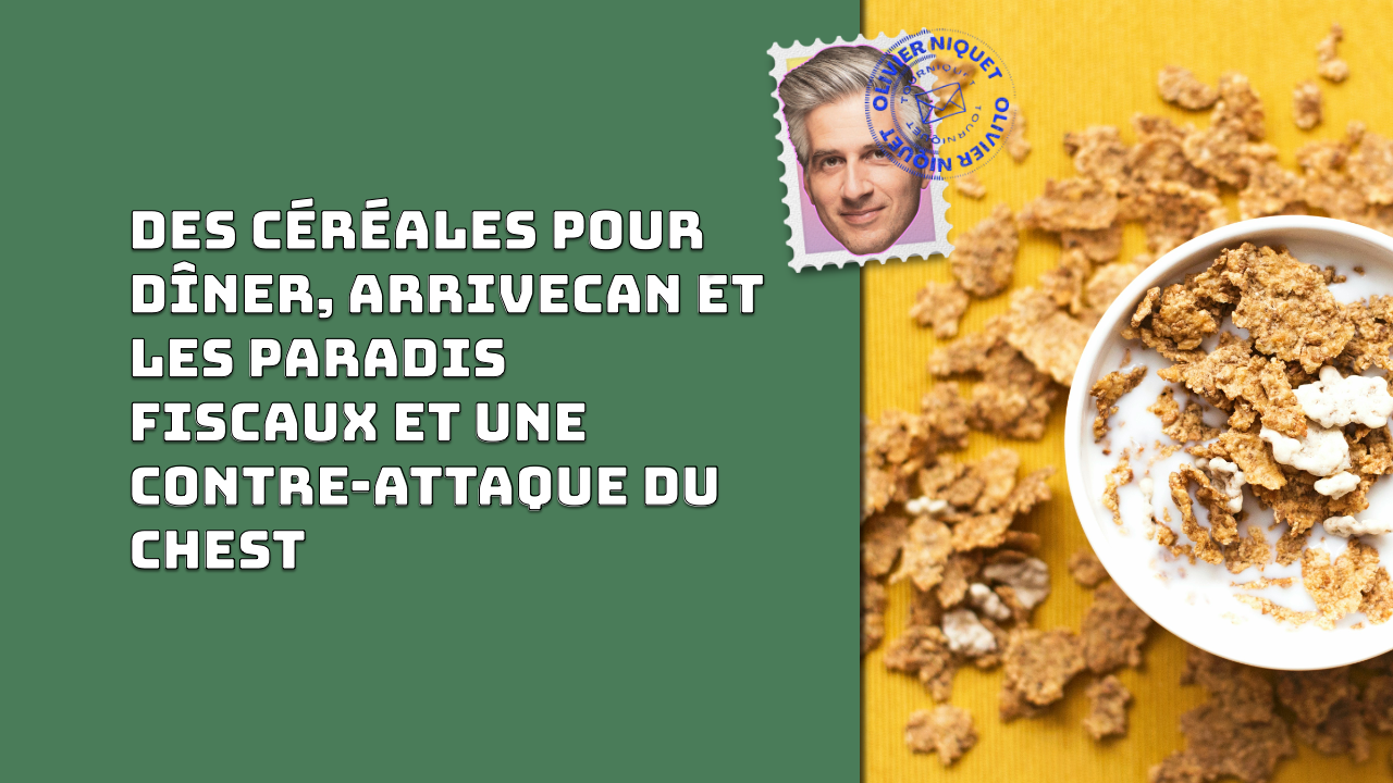 Des céréales pour dîner, ArriveCAN et les paradis fiscaux et une contre-attaque du chest Post feature image