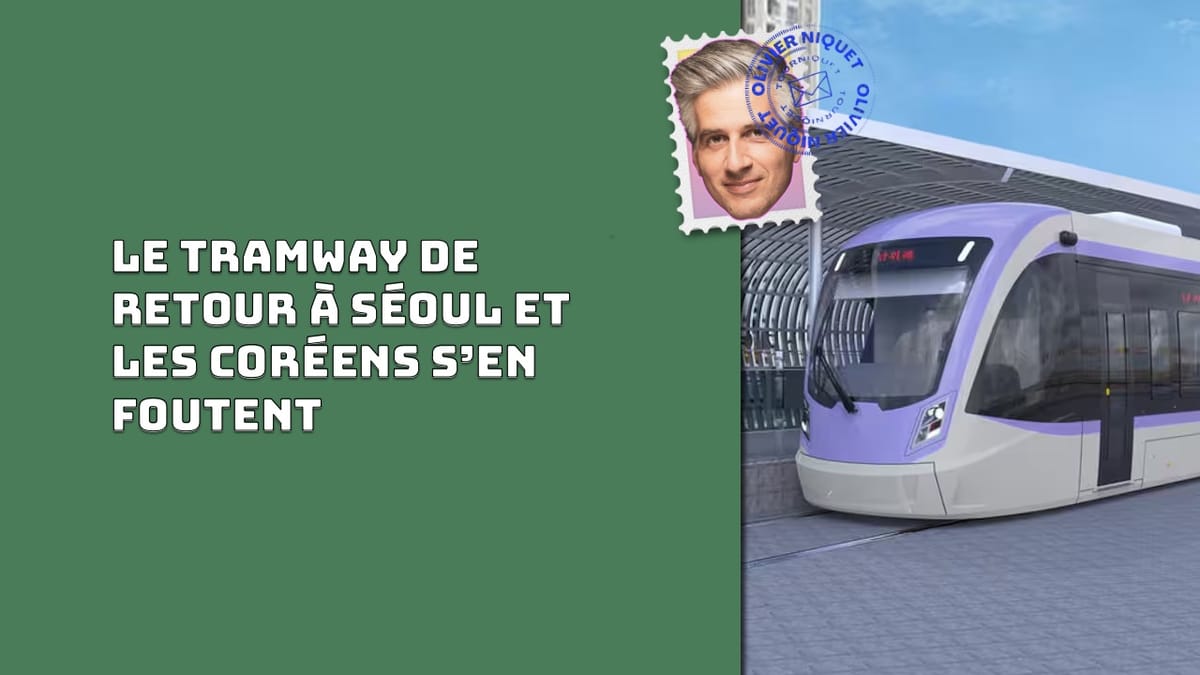Le tramway de retour à Séoul et les Coréens s’en foutent Post feature image