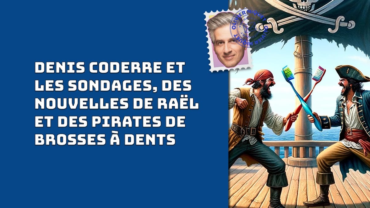 Denis Coderre et les sondages, des nouvelles de Raël et des pirates de brosses à dents Post feature image