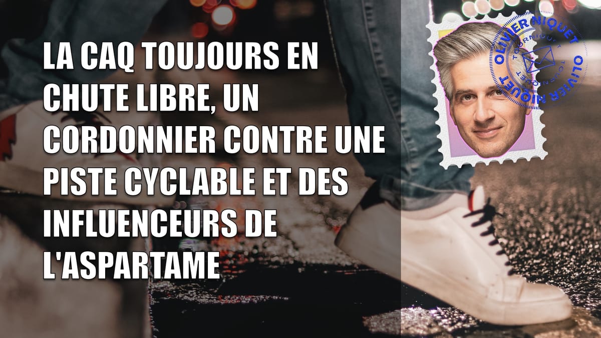 La CAQ toujours en chute libre, un cordonnier contre une piste cyclable et des influenceurs de l'aspartame Post feature image