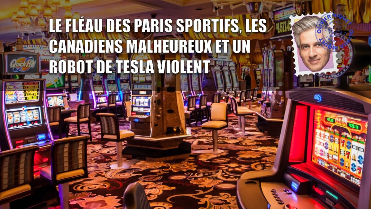 Le fléau des paris sportifs, les Canadiens malheureux et un robot de Tesla violent Post feature image