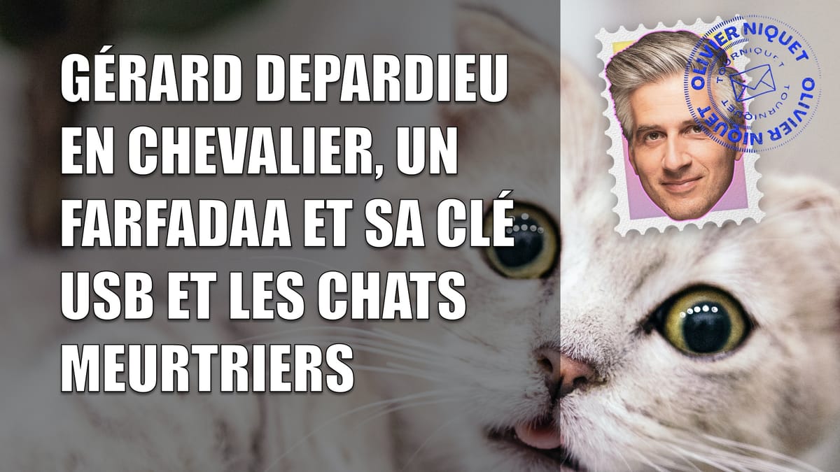 Gérard Depardieu en chevalier, un Farfadaa et sa clé USB et les chats meurtriers Post feature image