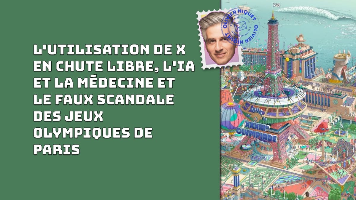 L'utilisation de X en chute libre, l'IA et la médecine et le faux scandale des Jeux olympiques de Paris Post feature image
