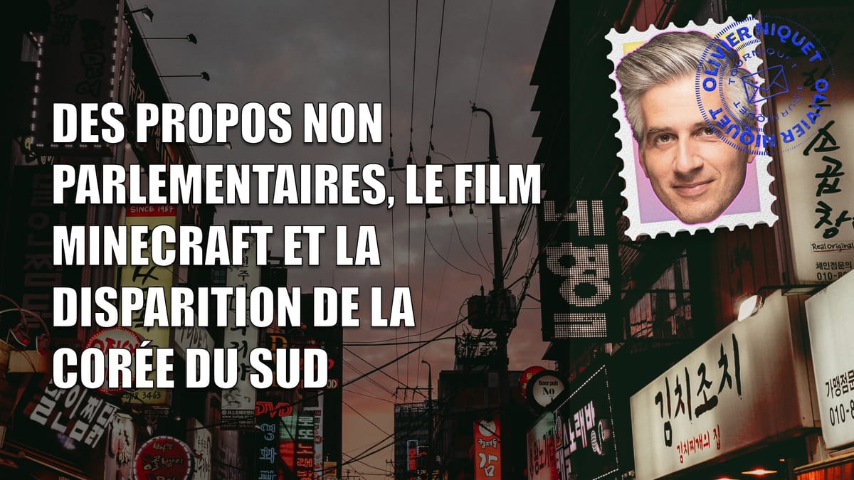 Des propos non parlementaires, le film Minecraft et la disparition de la Corée du Sud Post feature image