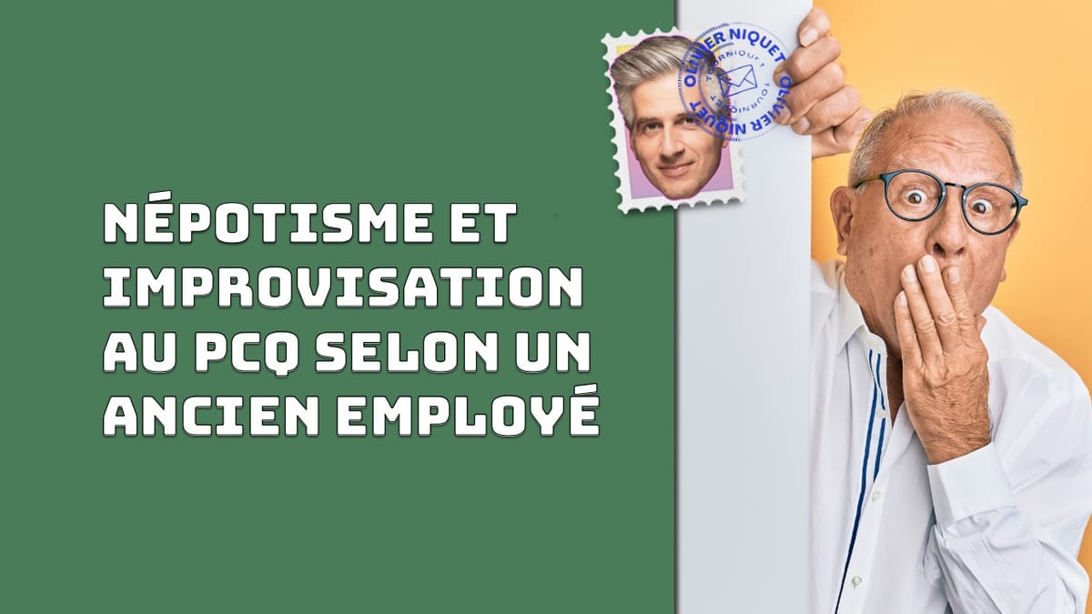 Népotisme et improvisation au PCQ selon un ancien employé Post feature image