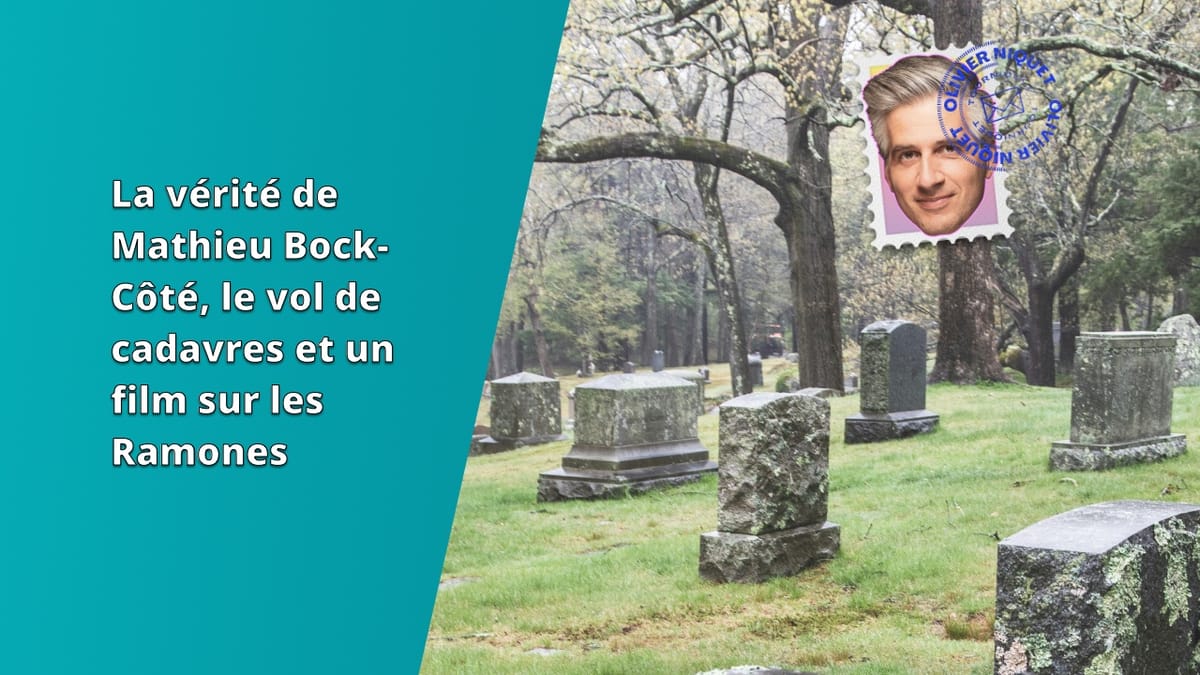 La vérité de Mathieu Bock-Côté, le vol de cadavres et un film sur les Ramones Post feature image