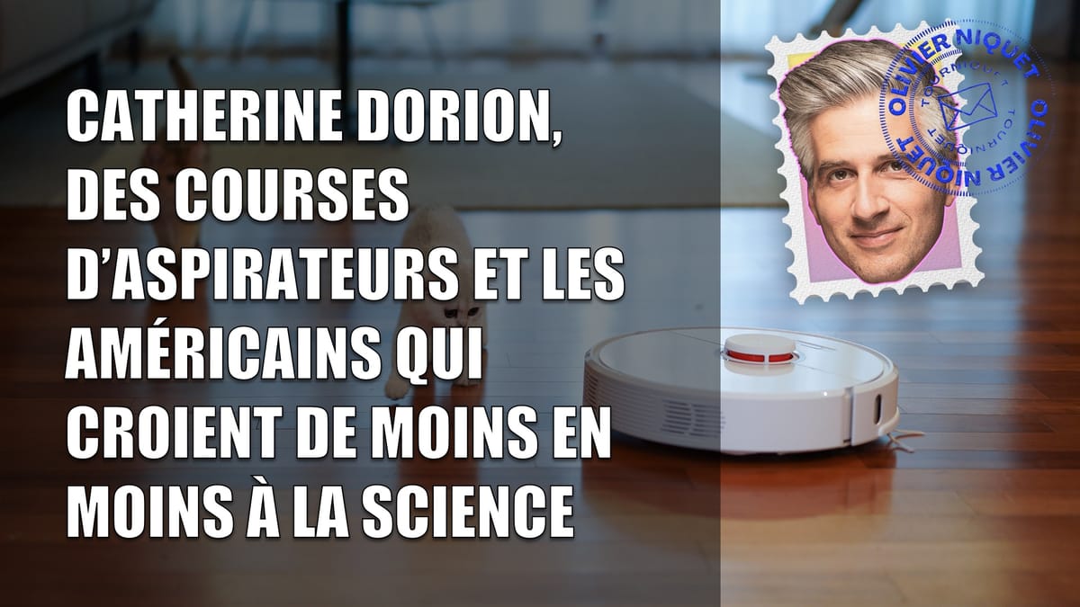 Catherine Dorion, des courses d’aspirateurs et les Américains qui croient de moins en moins à la science Post feature image