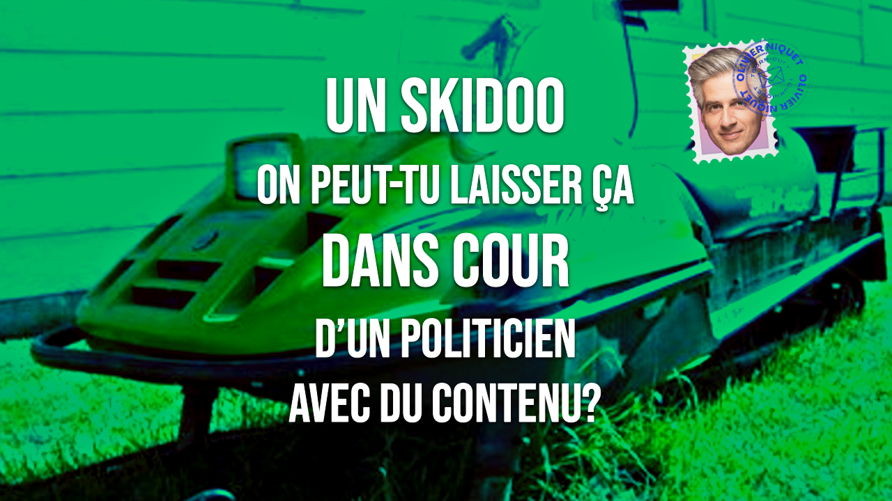 Un skidoo, on peut-tu laisser ça dans cour d’un politicien avec du contenu? Post feature image