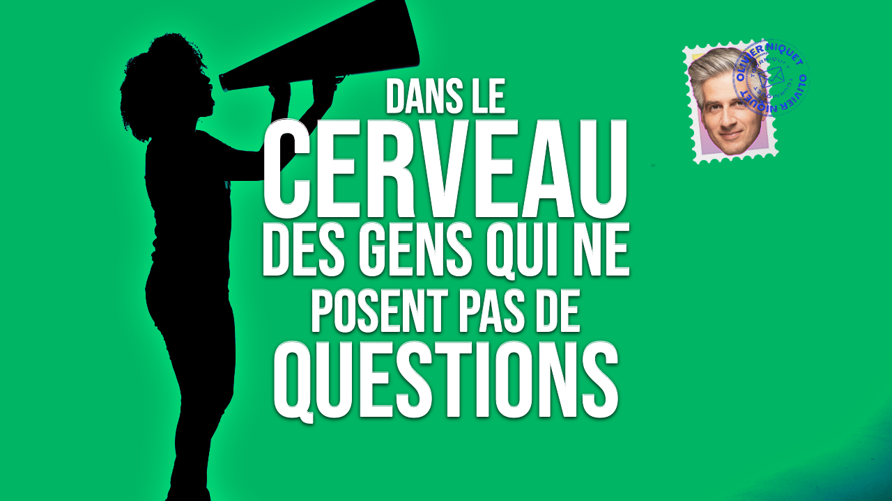 Dans le cerveau des gens qui ne posent pas de questions Post feature image