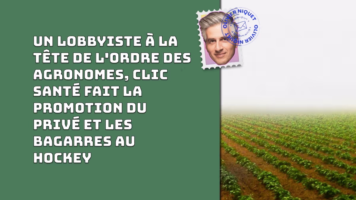 Un lobbyiste à la tête de l'Ordre des agronomes, Clic santé fait la promotion du privé et les bagarres au hockey Image principale