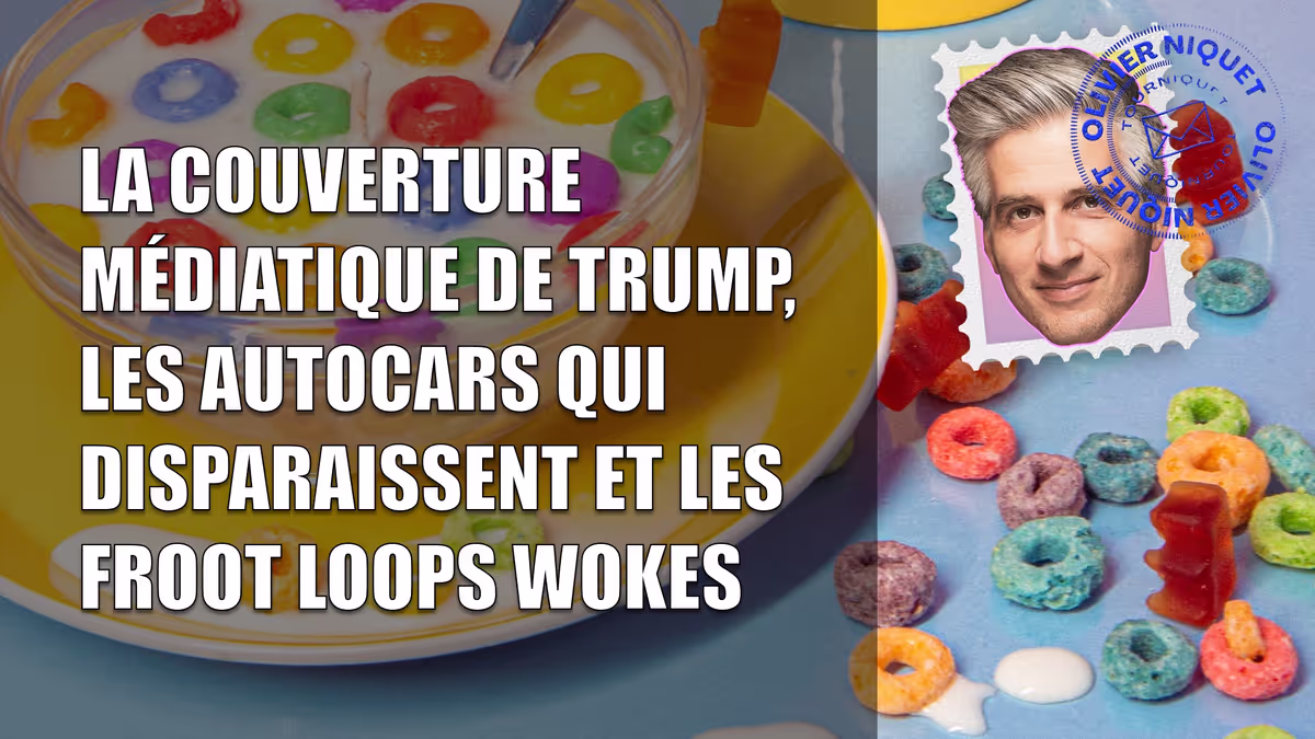 La couverture médiatique de Trump, les autocars qui disparaissent et les Froot Loops wokes Image principale