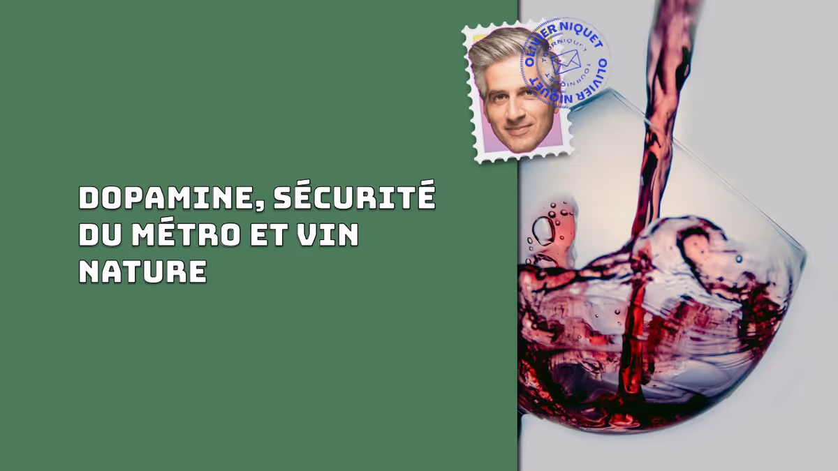 Dopamine, sécurité du métro et vin nature Image principale