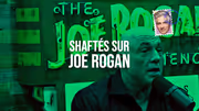 Shaftés sur Joe Rogan
