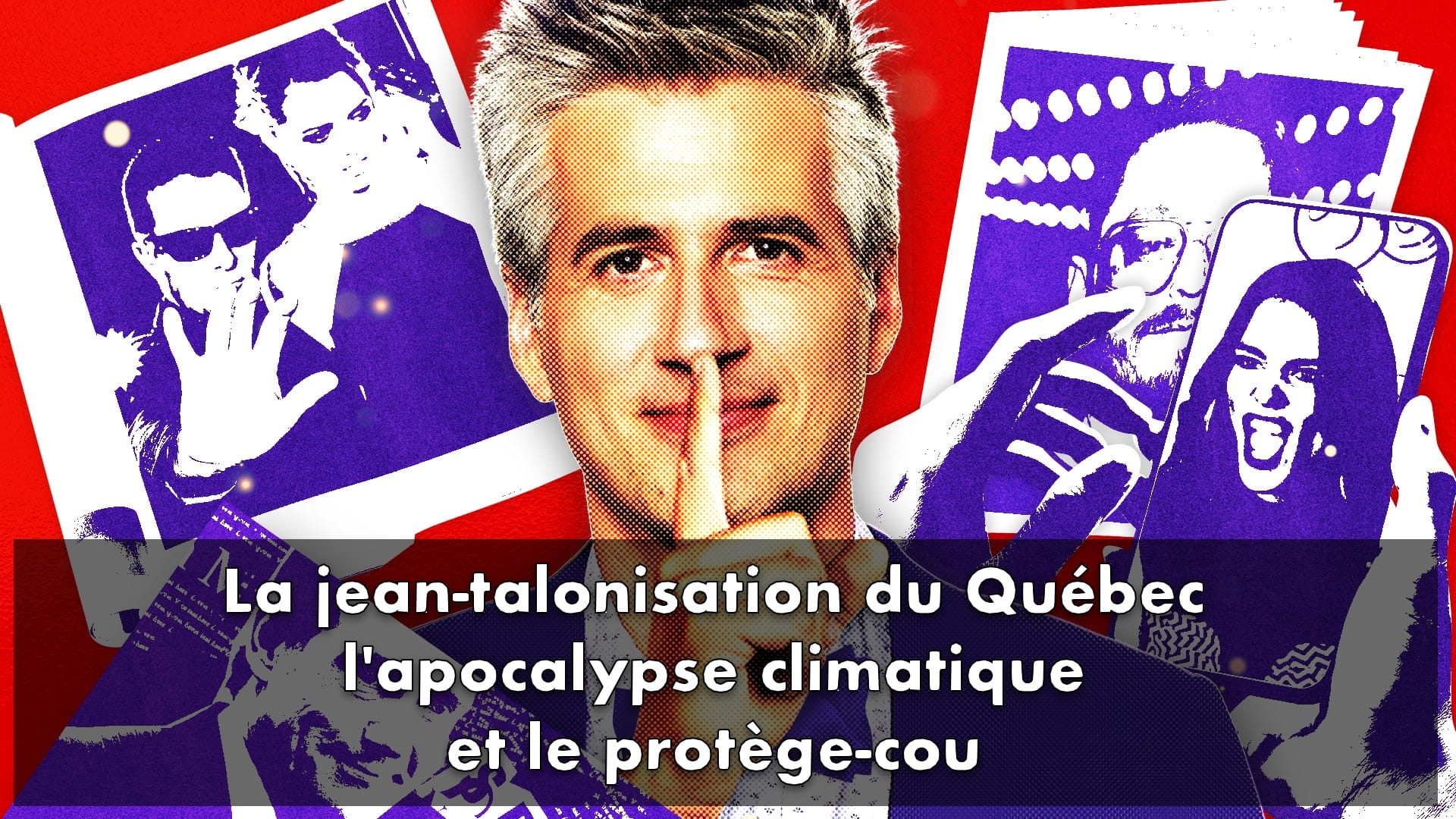La jean-talonisation du Québec, l'apocalypse climatique et le protège-cou Post image