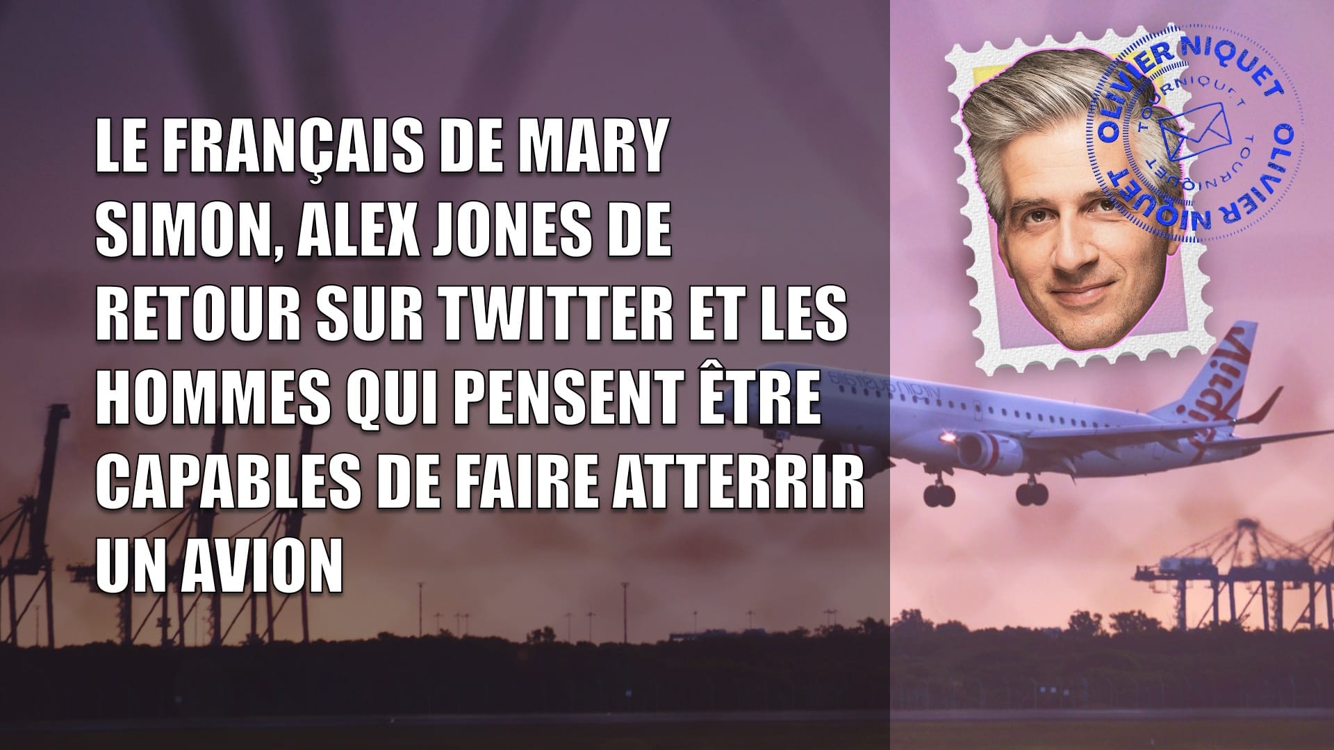 Le français de Mary Simon, Alex Jones de retour sur Twitter et les hommes qui pensent être capables de faire atterrir un avion Post image