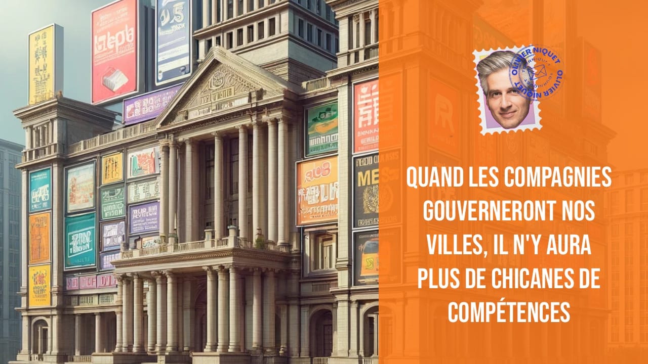Quand les compagnies gouverneront nos villes, il n'y aura plus de chicanes de compétences Post image