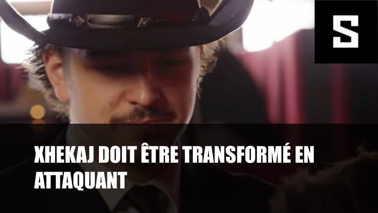 Xhekaj doit être transformé en attaquant Post image