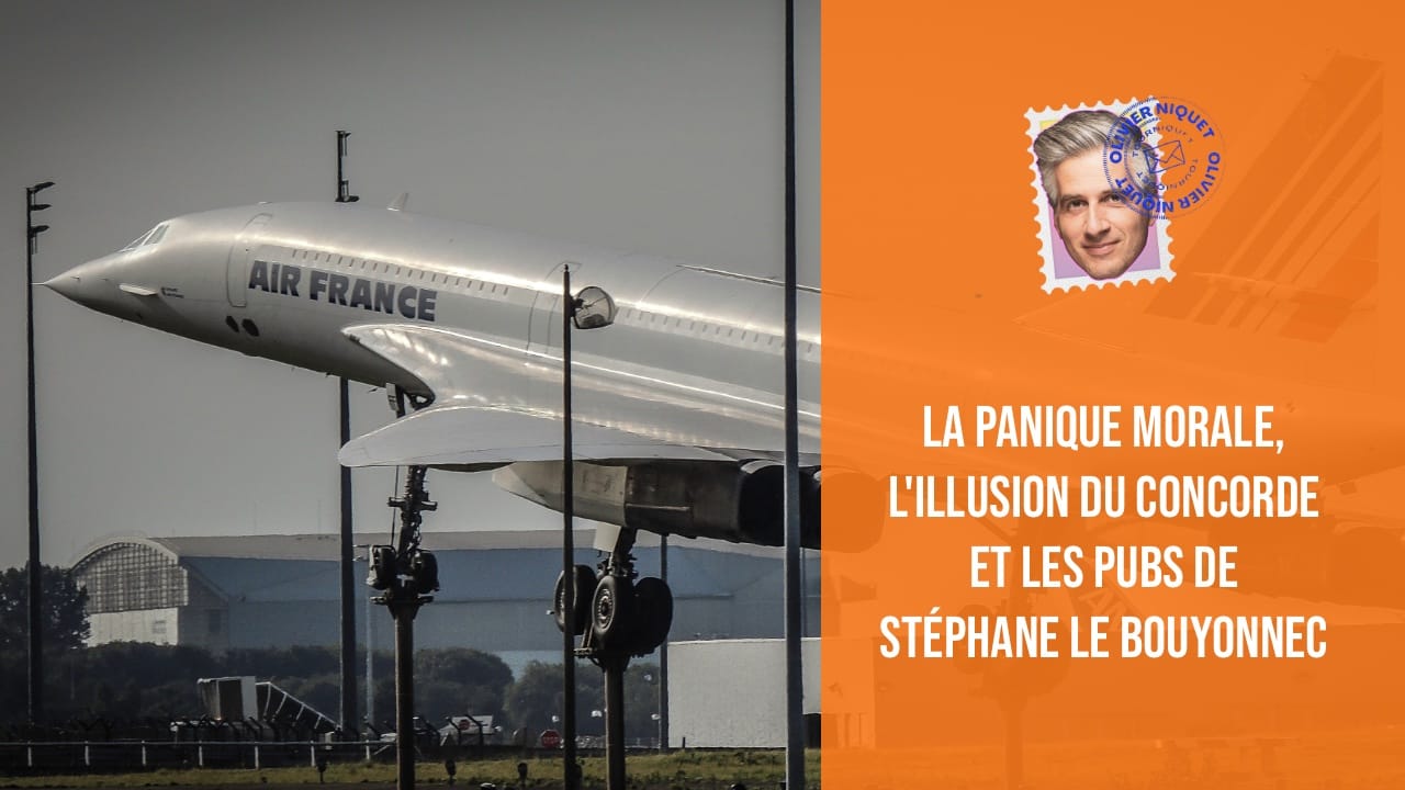 La panique morale, l'illusion du Concorde et les pubs de Stéphane Le Bouyonnec Post feature image