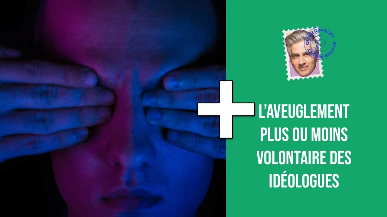 L’aveuglement plus ou moins volontaire des idéologues Post image