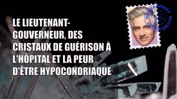 Le lieutenant-gouverneur, des cristaux de guérison à l'hôpital et la peur d'être hypocondriaque Image principale