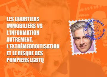 Les courtiers immobiliers vs l'information autrement, l'extrêmedroitisation et le risque des pompiers LGBTQ Image principale