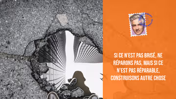Si ce n’est pas brisé, ne réparons pas, mais si ce n’est pas réparable, construisons autre chose Image principale