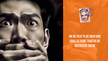 On ne peut plus rien dire sans se faire traiter de dictateur tueur Image principale