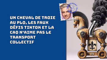 Un cheval de Troie au PLQ, les faux défis TikTok et la CAQ n'aime pas le transport collectif Image principale