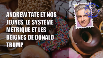 Andrew Tate et nos jeunes, le système métrique et les beignes de Donald Trump Image principale