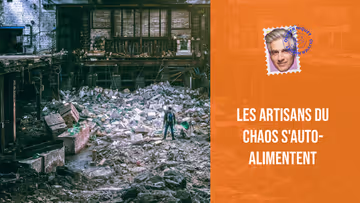 Les artisans du chaos s'auto-alimentent Image principale