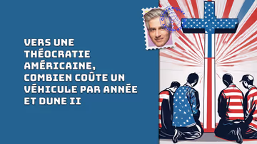 Vers une théocratie américaine, combien coûte un véhicule par année et Dune II Image principale