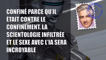 Confiné parce qu’il était contre le confinement, la Scientologie infiltrée et le sexe avec l’IA sera incroyable Image principale