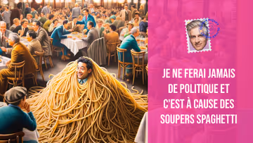 Je ne ferai jamais de politique et c'est à cause des soupers spaghetti Image principale