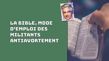 La bible, mode d'emploi des militants antiavortement Image principale