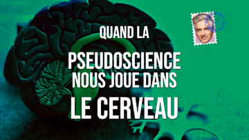 Quand la pseudoscience nous joue dans le cerveau Image principale