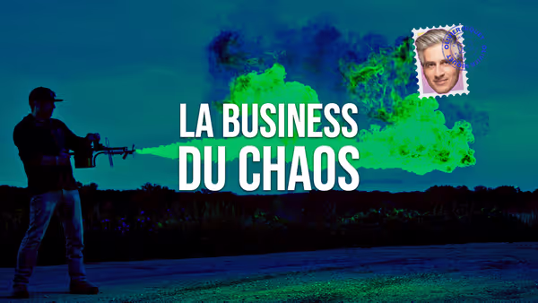 La business du chaos